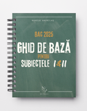 GHID DE BAZĂ PENTRU SUBIECTUL I & II 2025